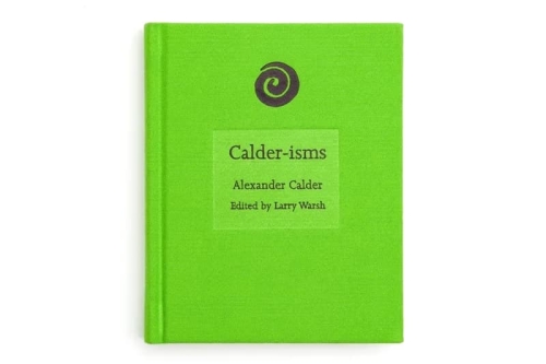 No More Rulers 新书《Calder-isms》：Alexander Calder 名言首次完整集结