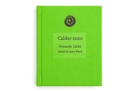 No More Rulers 新书《Calder-isms》：Alexander Calder 名言首次完整集结