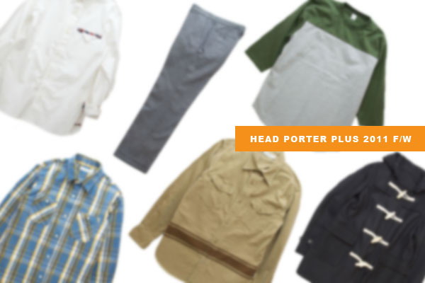 Head Porter Plus 2011 秋冬系列商品一览